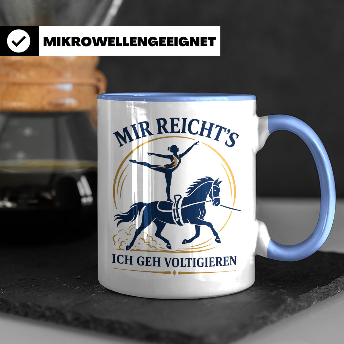 Voltigieren Tasse Mir reichts ich geh voltigieren - Geschenk – Blau [farbe:blau]