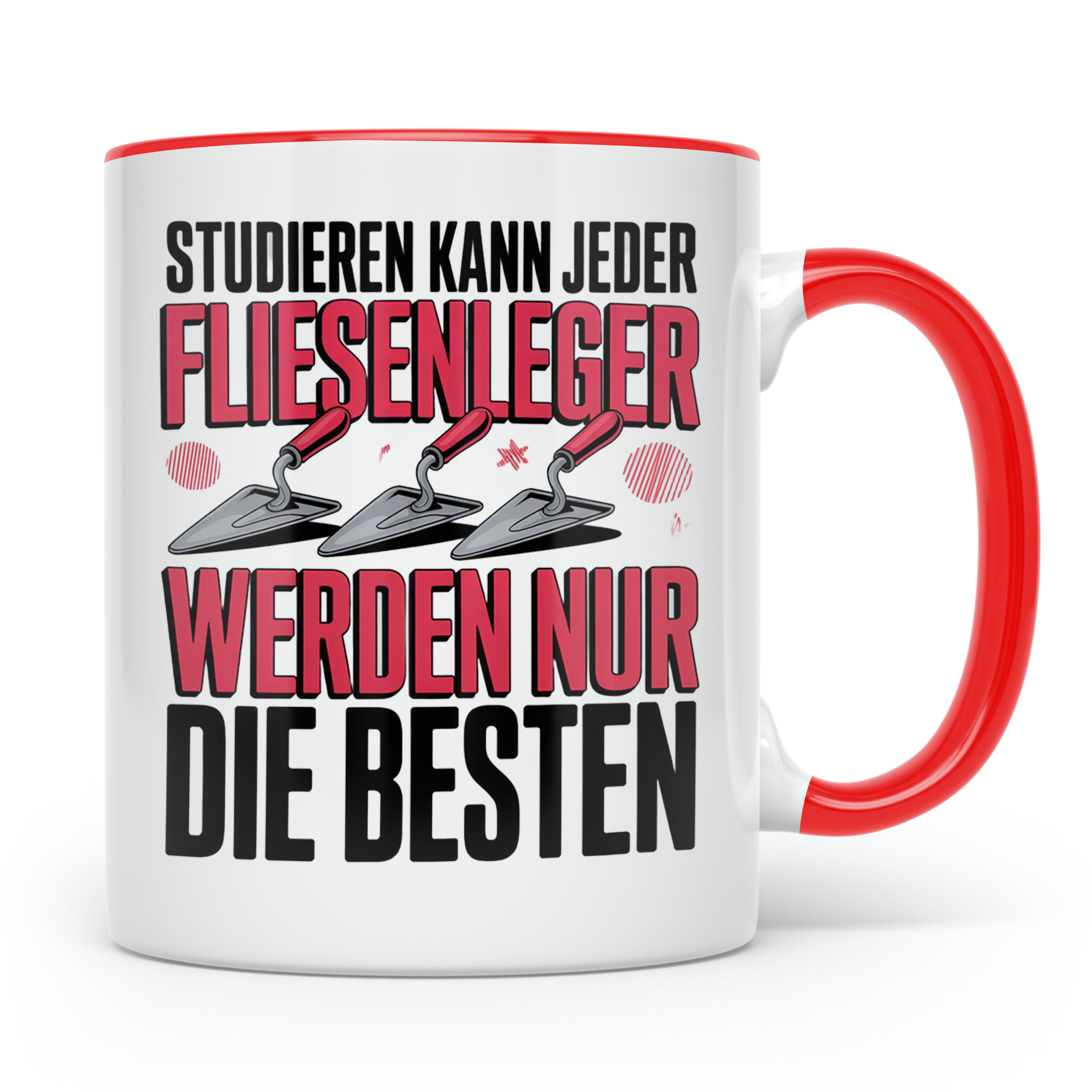 Fliesenleger Tasse - Studium? Top Handwerker Geschenkidee! F – Rot [farbe:rot]