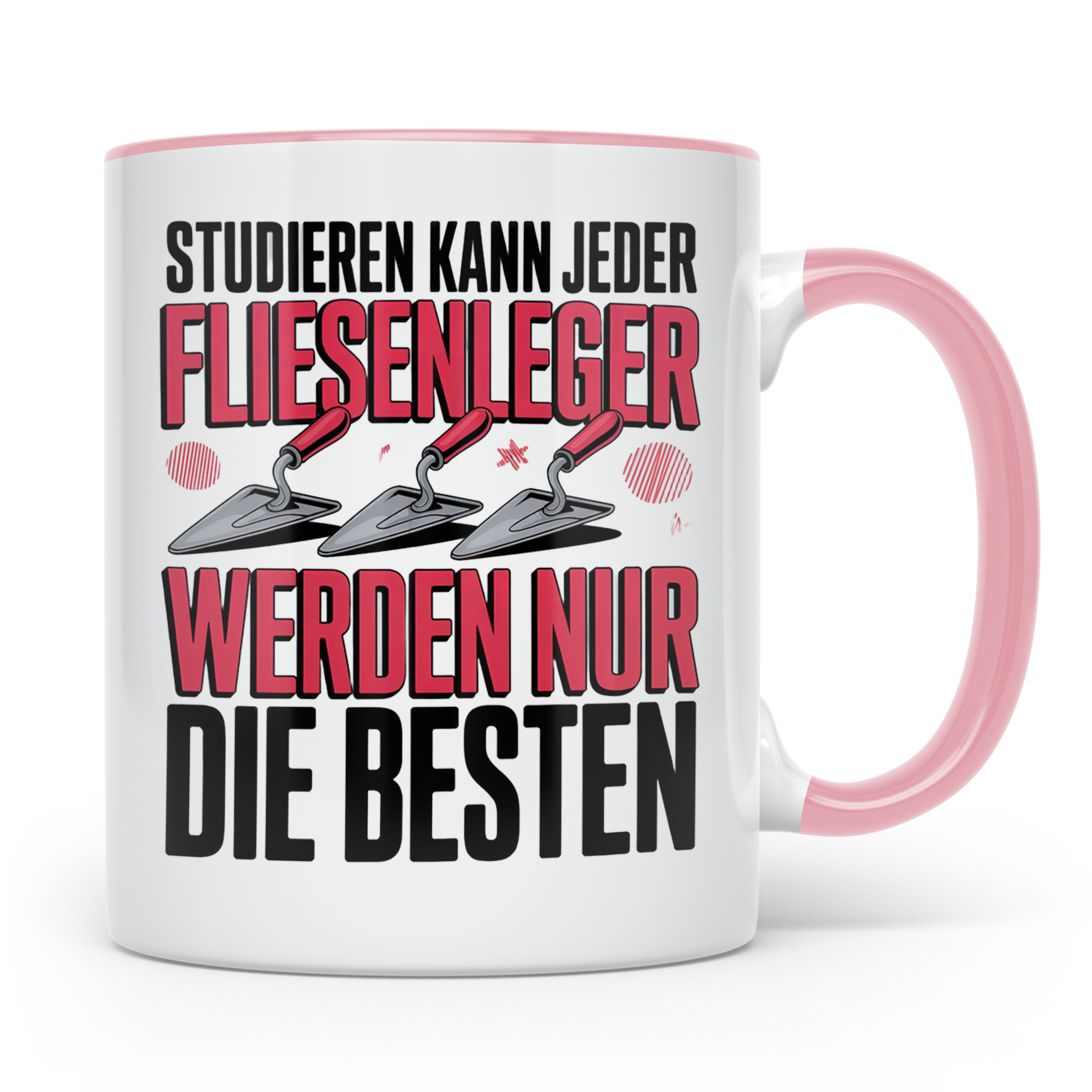 Fliesenleger Tasse - Studium? Top Handwerker Geschenkidee! F – Rosa [farbe:rosa]