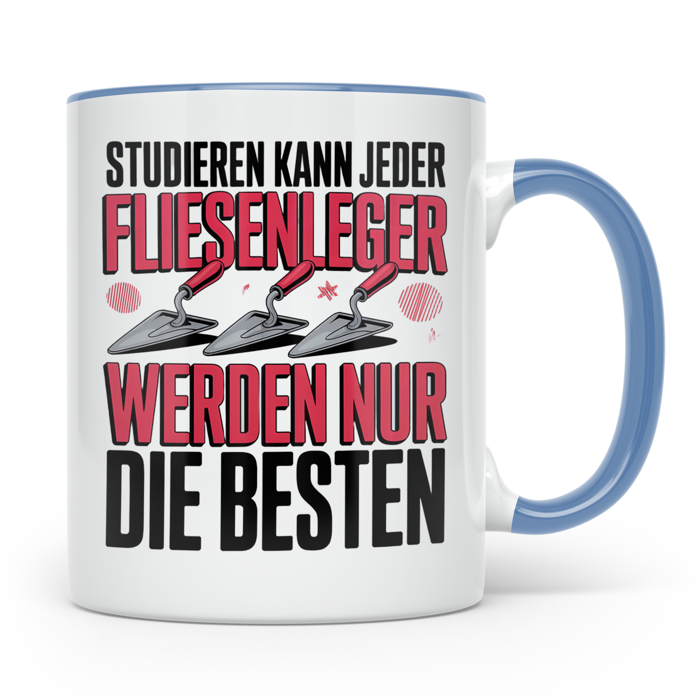 Fliesenleger Tasse - Studium? Top Handwerker Geschenkidee! F – Blau [farbe:blau]
