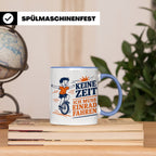 Einrad Tasse Keine Zeit ich muss Einrad fahren - Geschenk fü – Blau [farbe:blau]