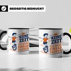 Einrad Tasse Keine Zeit ich muss Einrad fahren - Geschenk fü – Schwarz [farbe:schwarz]