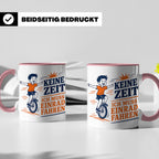 Einrad Tasse Keine Zeit ich muss Einrad fahren - Geschenk fü – Rosa [farbe:rosa]