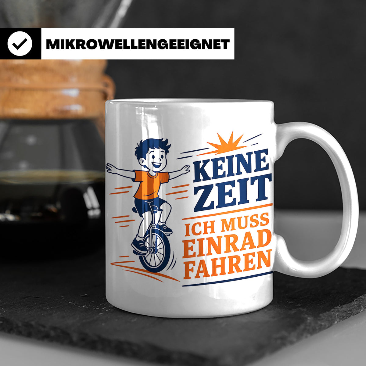 Einrad Tasse Keine Zeit ich muss Einrad fahren - Geschenk fü – Weiß [farbe:weiß]