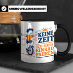 Einrad Tasse Keine Zeit ich muss Einrad fahren - Geschenk fü – Schwarz [farbe:schwarz]