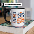 Einrad Tasse Keine Zeit ich muss Einrad fahren - Geschenk fü – Schwarz [farbe:schwarz]