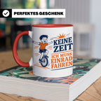 Einrad Tasse Keine Zeit ich muss Einrad fahren - Geschenk fü – Rot [farbe:rot]