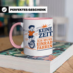 Einrad Tasse Keine Zeit ich muss Einrad fahren - Geschenk fü – Rosa [farbe:rosa]