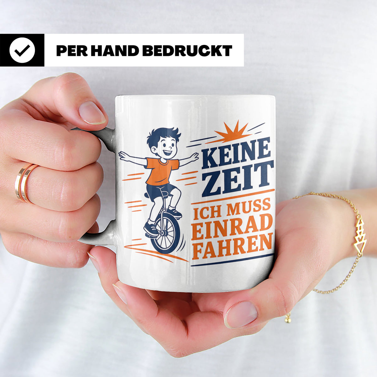 Einrad Tasse Keine Zeit ich muss Einrad fahren - Geschenk fü – Weiß [farbe:weiß]