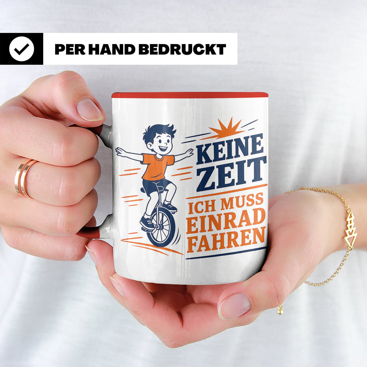 Einrad Tasse Keine Zeit ich muss Einrad fahren - Geschenk fü – Rot [farbe:rot]