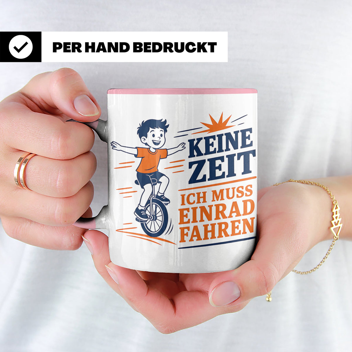 Einrad Tasse Keine Zeit ich muss Einrad fahren - Geschenk fü – Rosa [farbe:rosa]