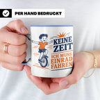 Einrad Tasse Keine Zeit ich muss Einrad fahren - Geschenk fü – Blau [farbe:blau]