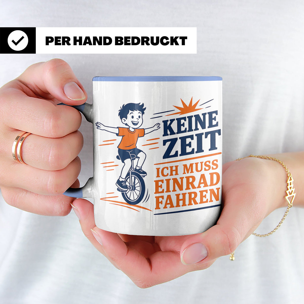 Einrad Tasse Keine Zeit ich muss Einrad fahren - Geschenk fü – Blau [farbe:blau]