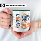 Einrad Tasse Keine Zeit ich muss Einrad fahren - Geschenk fü – Grün [farbe:grün]