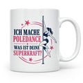 Poledance Tasse Ich mache Poledance was ist deine Superkraft – Weiß [farbe:weiß]