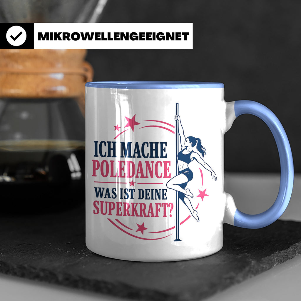 Poledance Tasse Ich mache Poledance was ist deine Superkraft – Blau [farbe:blau]