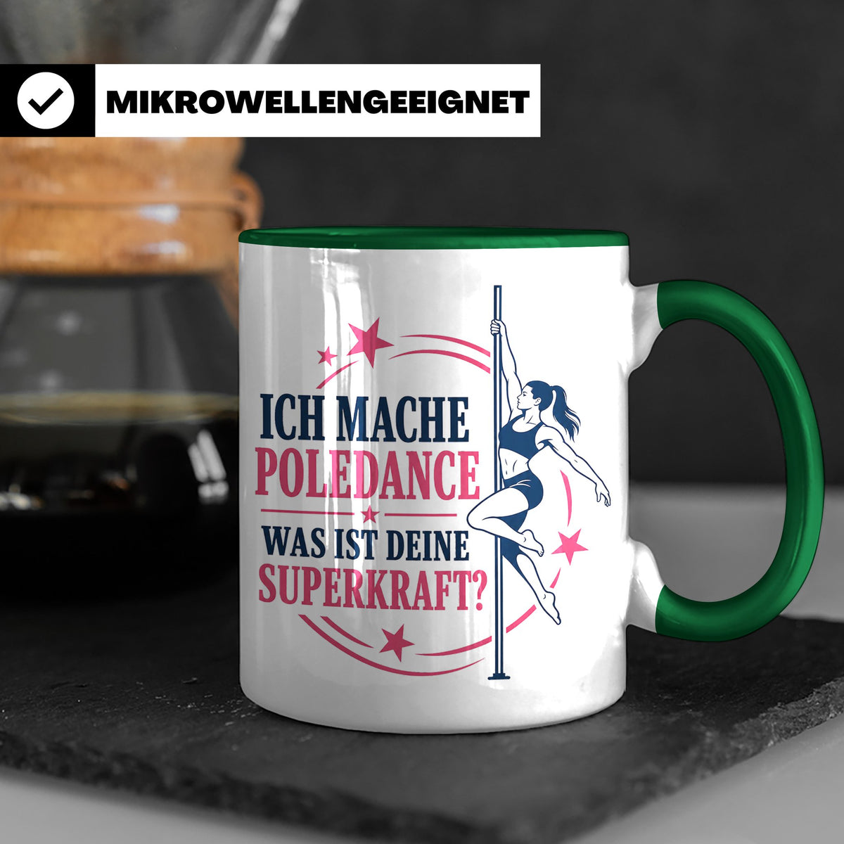 Poledance Tasse Ich mache Poledance was ist deine Superkraft – Grün [farbe:grün]
