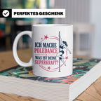 Poledance Tasse Ich mache Poledance was ist deine Superkraft – Weiß [farbe:weiß]