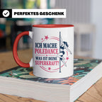 Poledance Tasse Ich mache Poledance was ist deine Superkraft – Rot [farbe:rot]