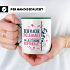 Poledance Tasse Ich mache Poledance was ist deine Superkraft – Grün [farbe:grün]