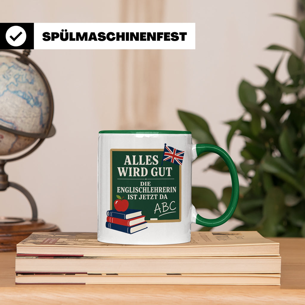 Englischlehrerin Tasse Alles wird gut die Englischlehrerin i – Grün [farbe:grün]