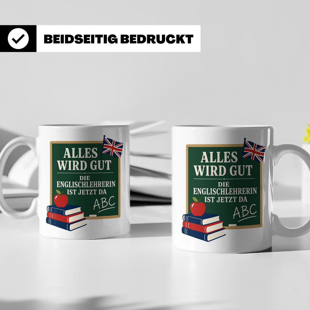 Englischlehrerin Tasse Alles wird gut die Englischlehrerin i – Weiß [farbe:weiß]