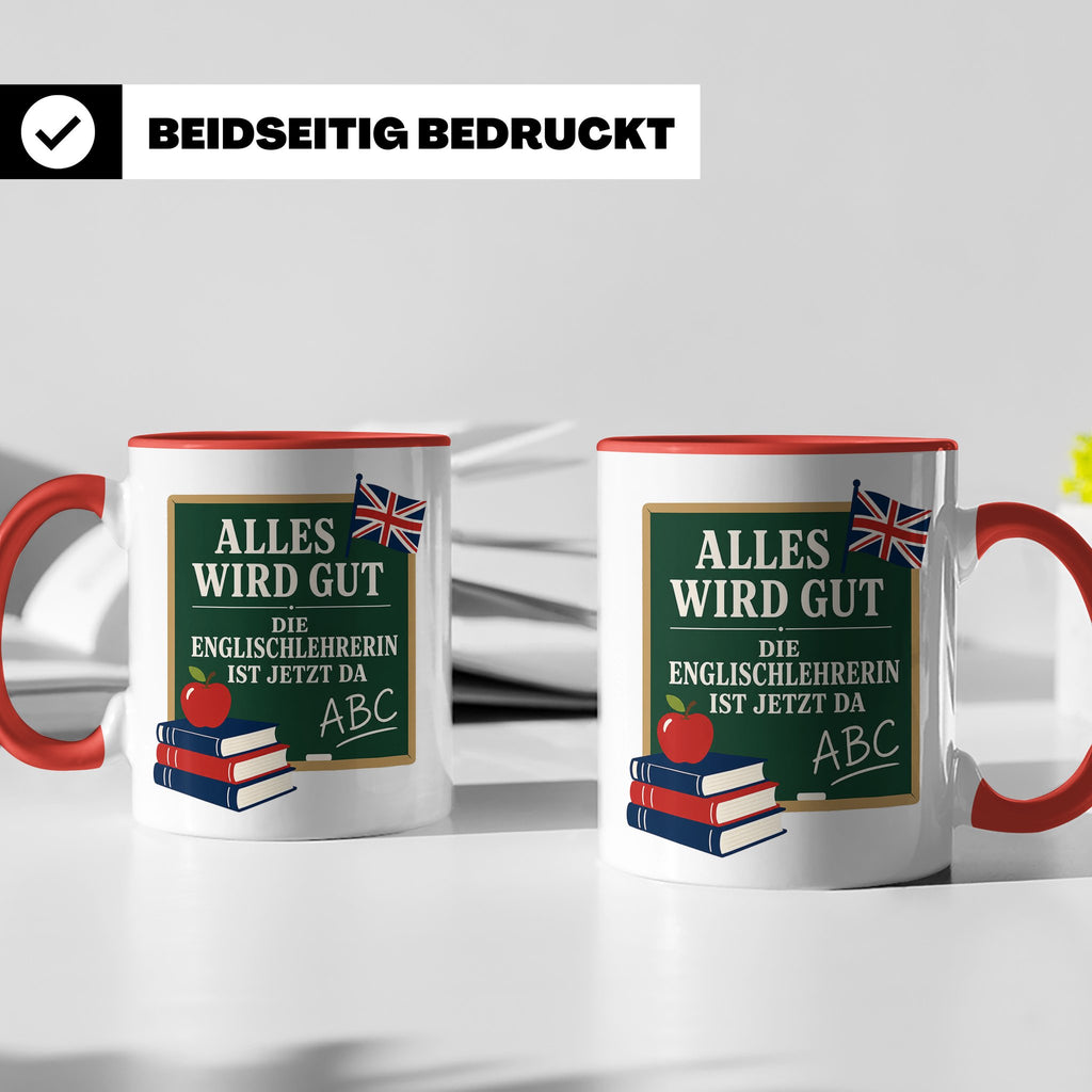 Englischlehrerin Tasse Alles wird gut die Englischlehrerin i – Rot [farbe:rot]