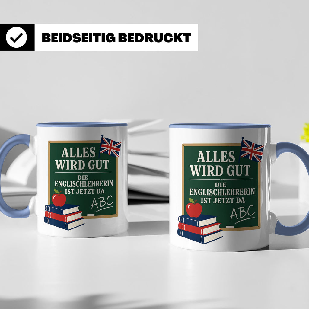 Englischlehrerin Tasse Alles wird gut die Englischlehrerin i – Blau [farbe:blau]