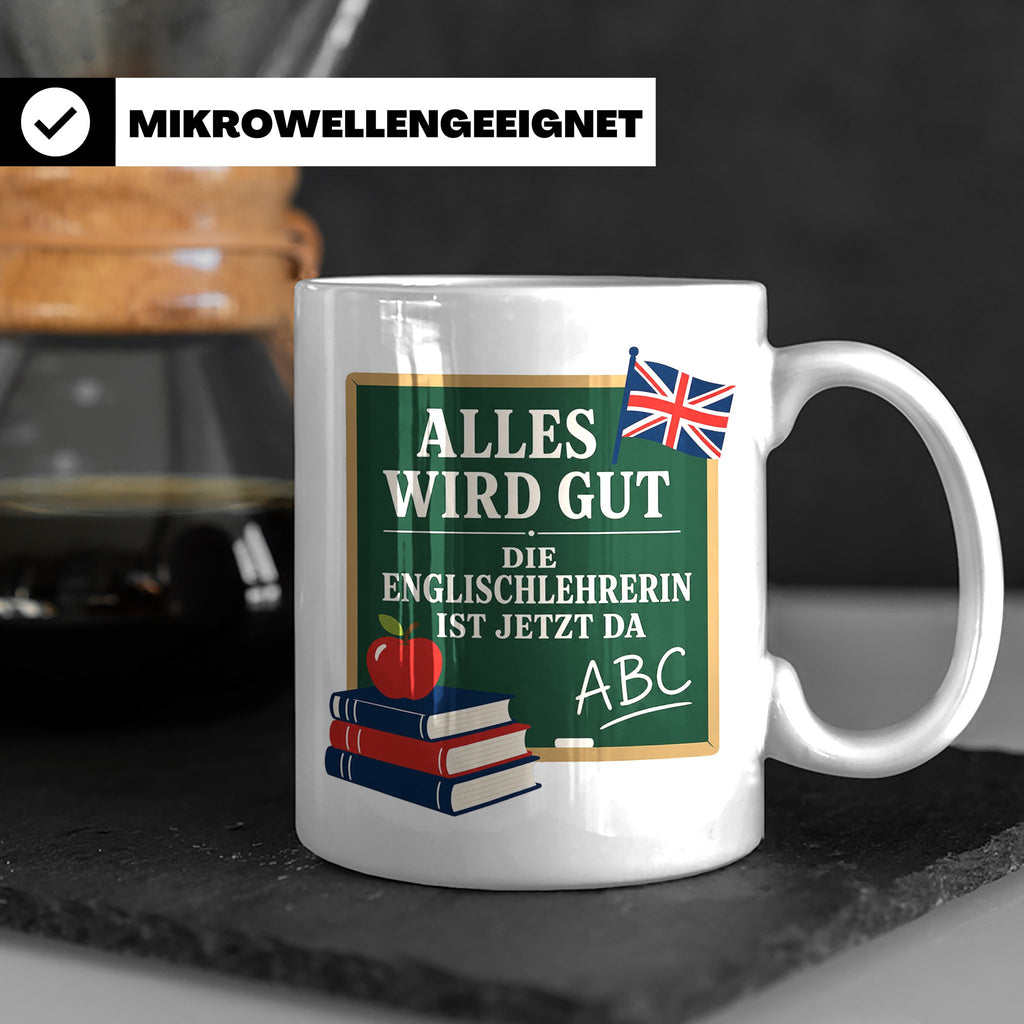 Englischlehrerin Tasse Alles wird gut die Englischlehrerin i – Weiß [farbe:weiß]