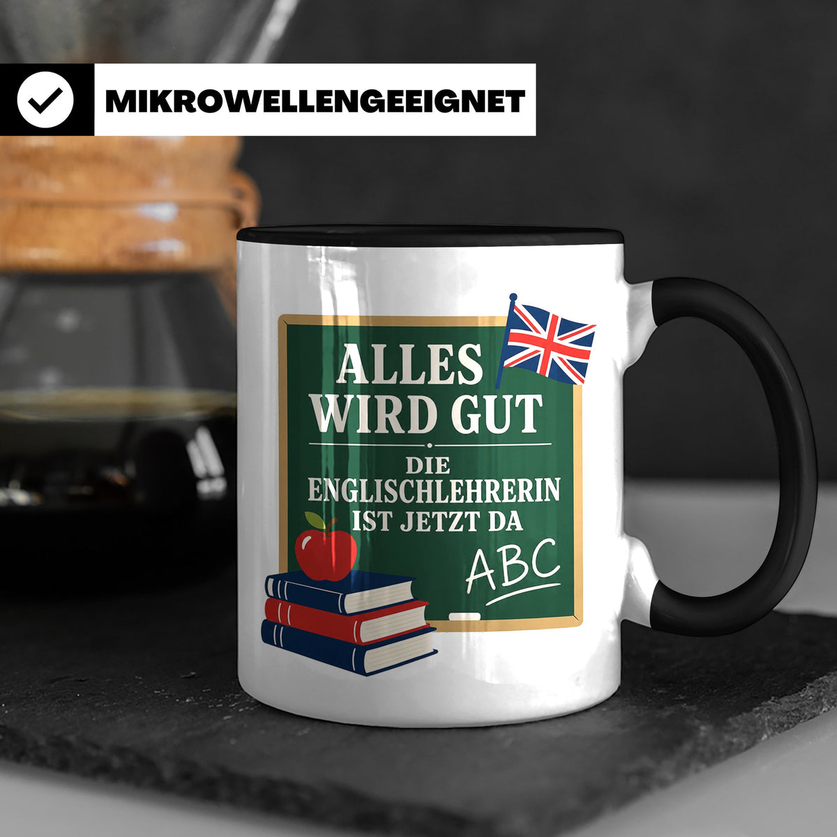 Englischlehrerin Tasse Alles wird gut die Englischlehrerin i – Schwarz [farbe:schwarz]