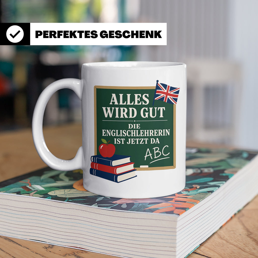 Englischlehrerin Tasse Alles wird gut die Englischlehrerin i – Weiß [farbe:weiß]
