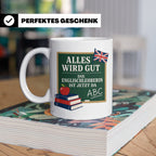 Englischlehrerin Tasse Alles wird gut die Englischlehrerin i – Weiß [farbe:weiß]