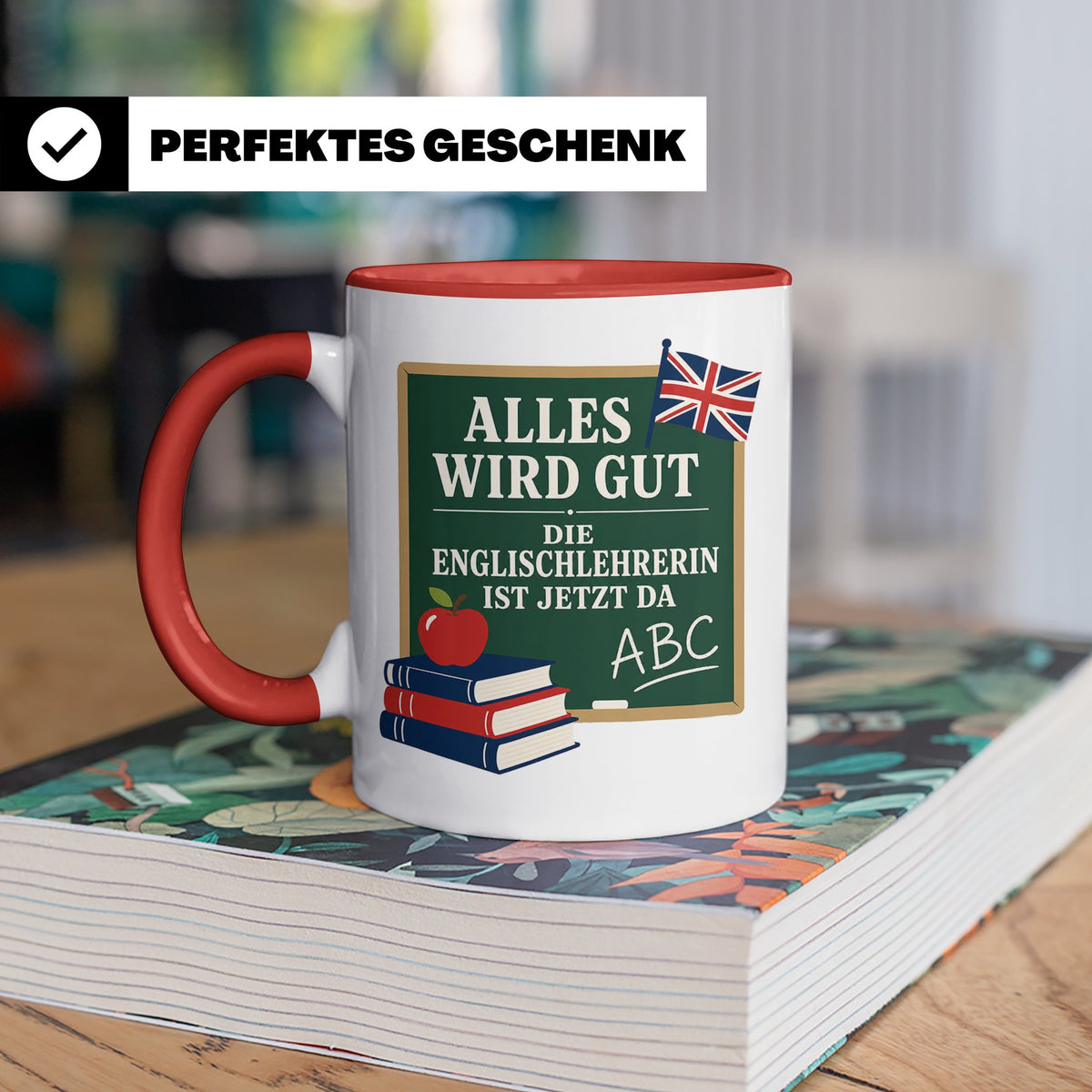 Englischlehrerin Tasse Alles wird gut die Englischlehrerin i – Rot [farbe:rot]