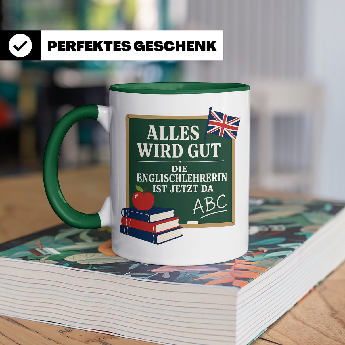 Englischlehrerin Tasse Alles wird gut die Englischlehrerin i – Grün [farbe:grün]
