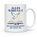 Religionslehrerin Tasse Alles wird gut die Religionslehrerin – Weiß [farbe:weiß]