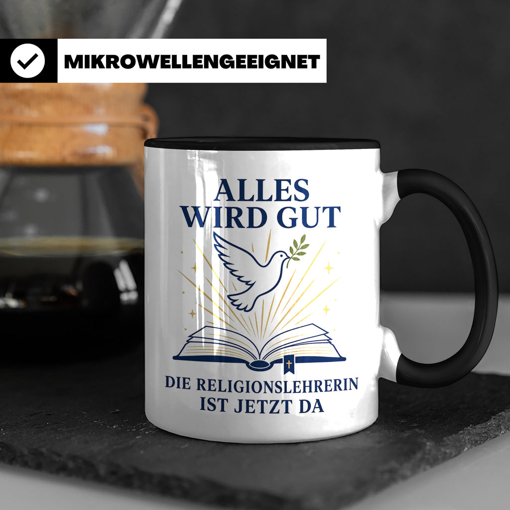 Religionslehrerin Tasse Alles wird gut die Religionslehrerin – Schwarz [farbe:schwarz]