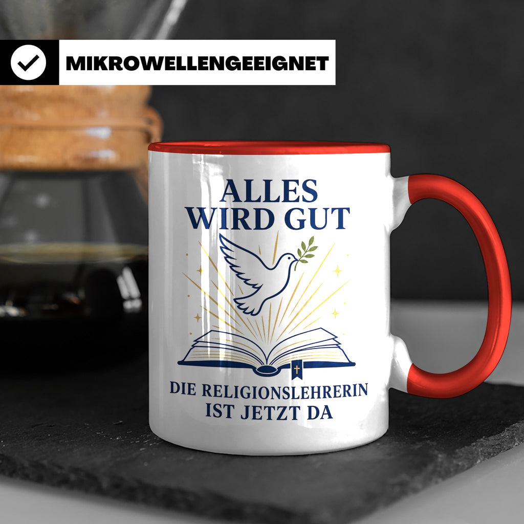 Religionslehrerin Tasse Alles wird gut die Religionslehrerin – Rot [farbe:rot]