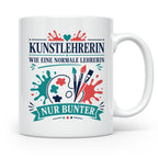 Kunstlehrerin Tasse Wie eine normale Lehrerin nur bunter - G – Weiß [farbe:weiß]