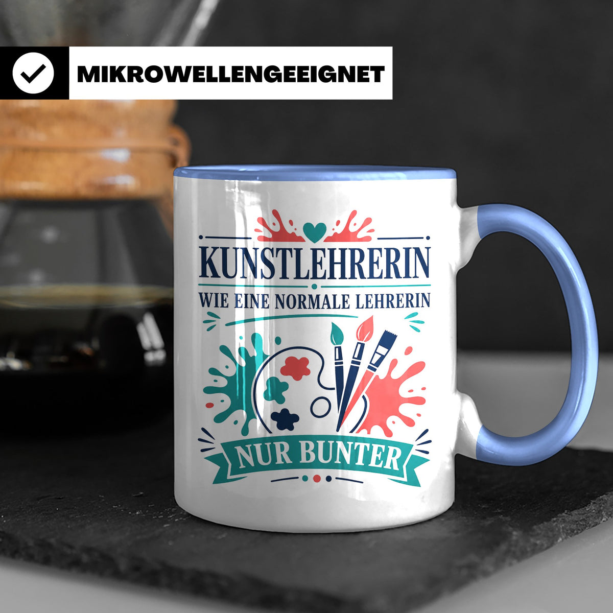 Kunstlehrerin Tasse Wie eine normale Lehrerin nur bunter - G – Blau [farbe:blau]