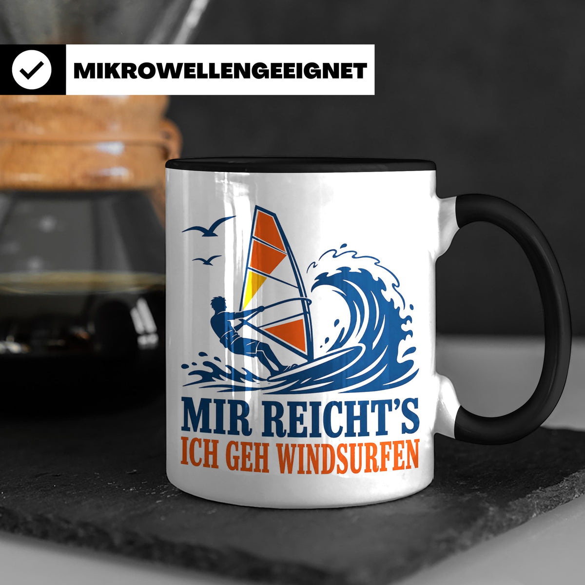 Windsurfen Tasse Mir reichts ich geh windsurfen - Geschenk f – Schwarz [farbe:schwarz]