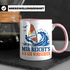 Windsurfen Tasse Mir reichts ich geh windsurfen - Geschenk f – Rosa [farbe:rosa]