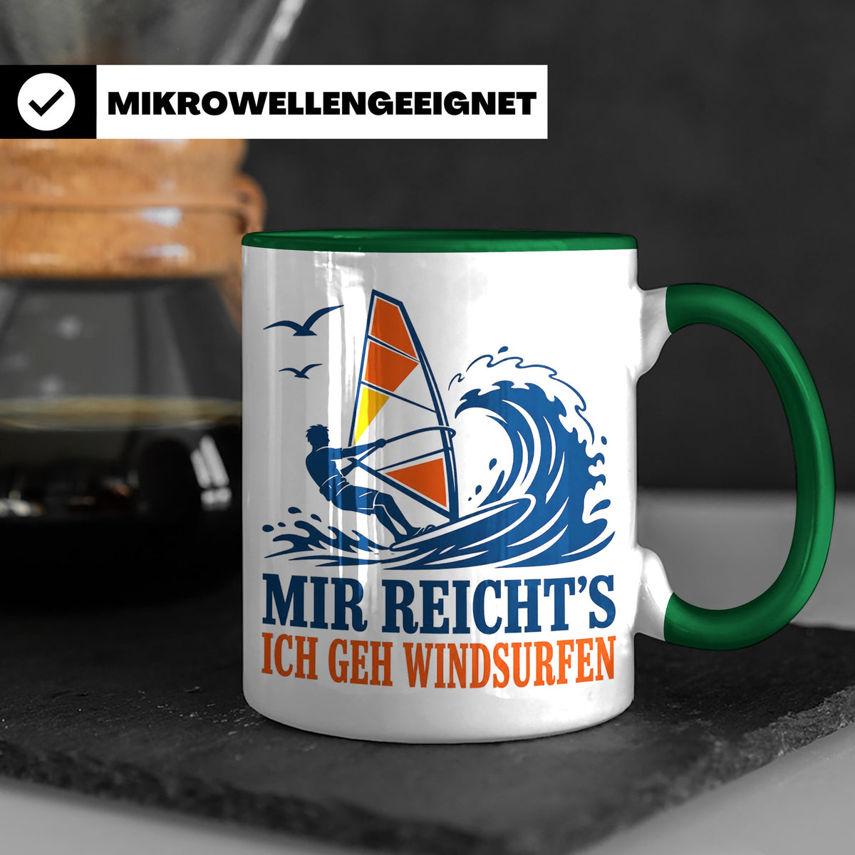 Windsurfen Tasse Mir reichts ich geh windsurfen - Geschenk f – Grün [farbe:grün]