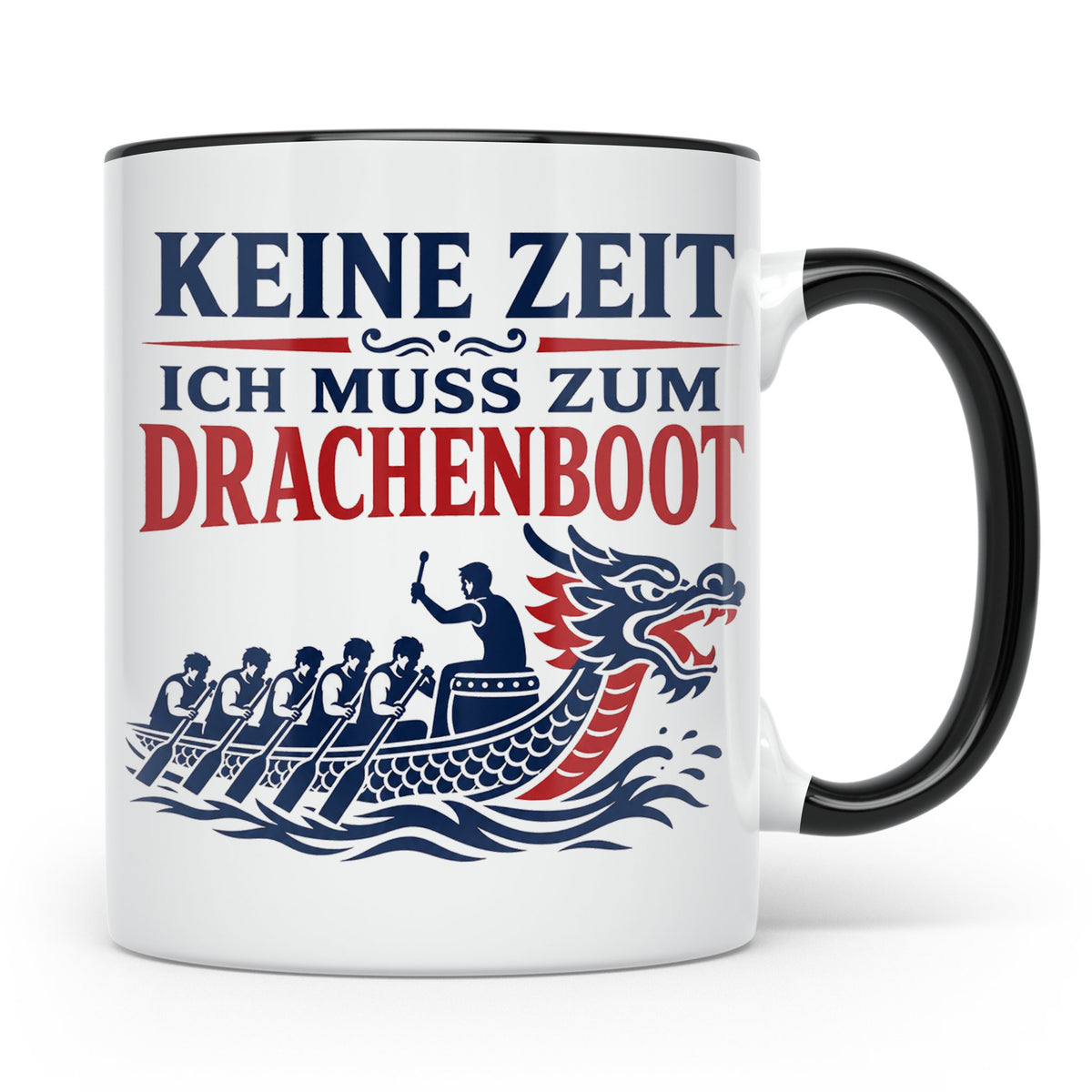 Drachenboot Tasse Keine Zeit ich muss zum Drachenboot - Gesc – Schwarz [farbe:schwarz]