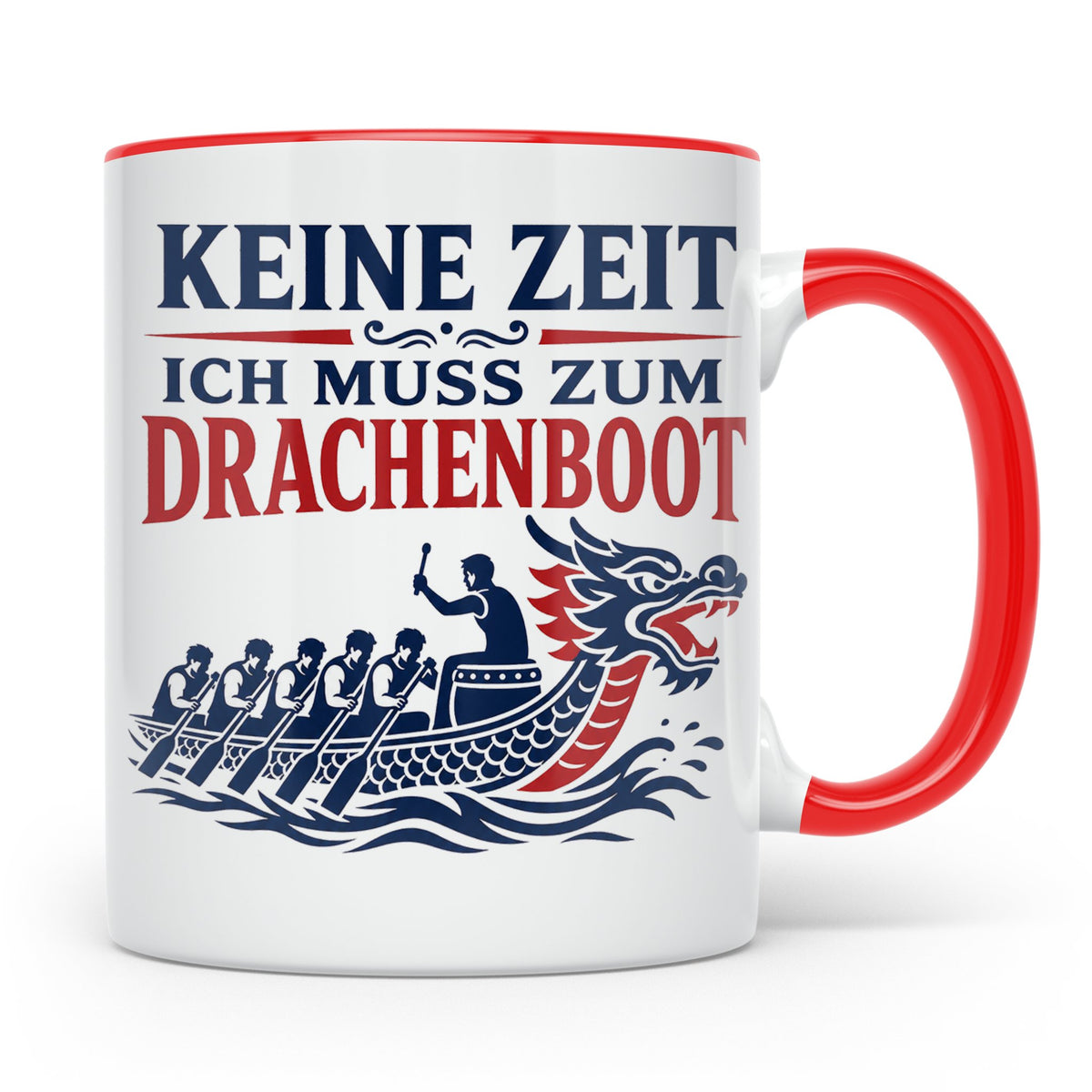 Drachenboot Tasse Keine Zeit ich muss zum Drachenboot - Gesc – Rot [farbe:rot]