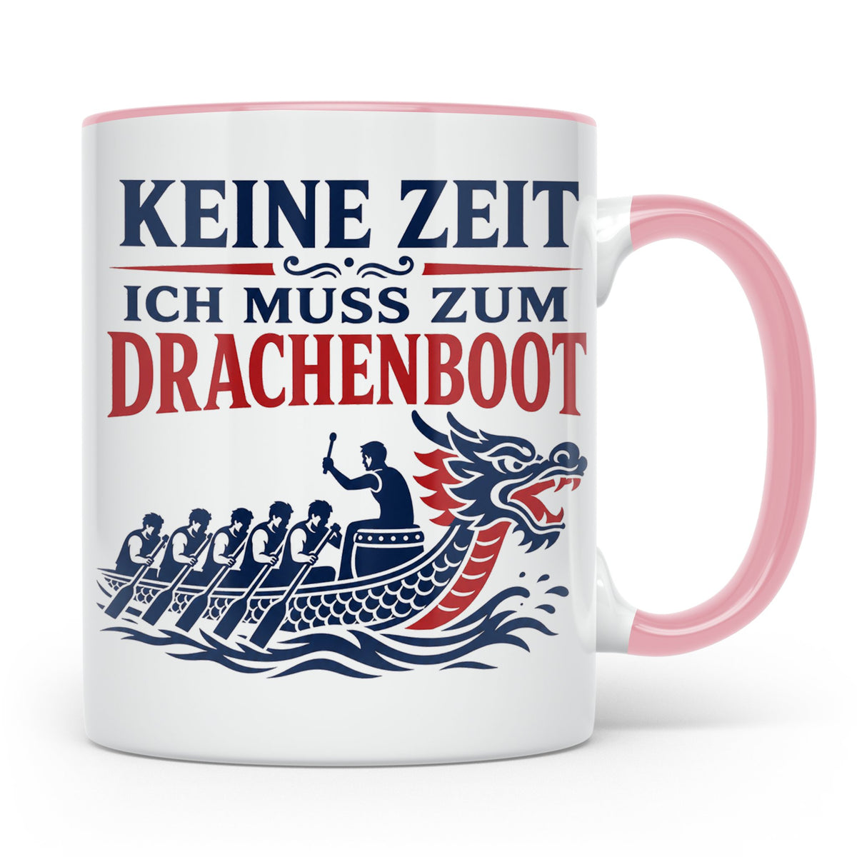 Drachenboot Tasse Keine Zeit ich muss zum Drachenboot - Gesc – Rosa [farbe:rosa]