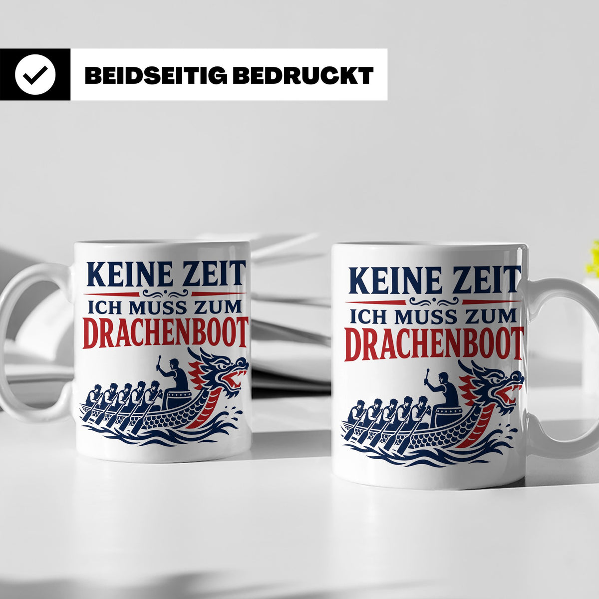 Drachenboot Tasse Keine Zeit ich muss zum Drachenboot - Gesc – Weiß [farbe:weiß]