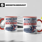 Drachenboot Tasse Keine Zeit ich muss zum Drachenboot - Gesc – Rot [farbe:rot]