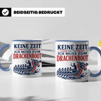 Drachenboot Tasse Keine Zeit ich muss zum Drachenboot - Gesc – Blau [farbe:blau]