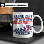 Drachenboot Tasse Keine Zeit ich muss zum Drachenboot - Gesc – Weiß [farbe:weiß]