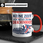 Drachenboot Tasse Keine Zeit ich muss zum Drachenboot - Gesc – Rot [farbe:rot]